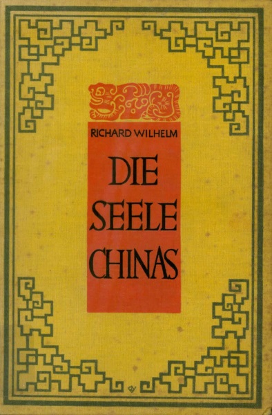 Richard Wilhelm: Die Seele Chinas - Cover