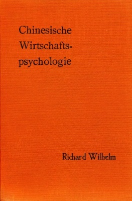 Richard Wilhelm: Chinesische Wirtschaftspsychologie
 - Cover